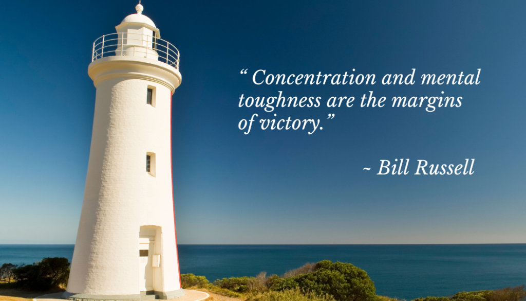 quote Concentration and Mental Thoughness are the margins of victory. ~ Bill Russell
