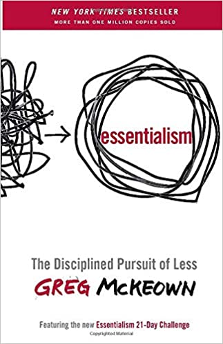Essentialism The Disciplined Pursuit of Less Greg McKeown